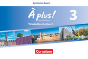 À plus ! - Französisch als 1. und 2. Fremdsprache - Bayern - Ausgabe 2017