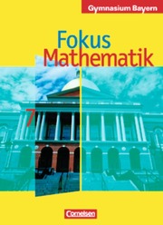 Fokus Mathematik - Bayern - Bisherige Ausgabe
