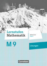 Lernstufen Mathematik - Mittelschule Bayern 2017 - 9. Jahrgangsstufe