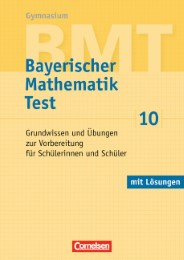 Bayerischer Mathematik Test, Grundwissen und Übungen zur Vorbereitung für Schülerinnen und Schüler, By, Gy