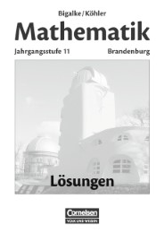 Bigalke/Köhler: Mathematik Sekundarstufe II - Brandenburg - Bisherige Ausgabe / 11. Schuljahr - Lösungen zum Schülerbuch