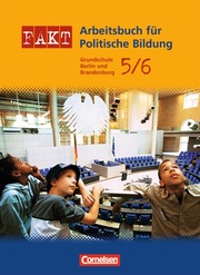 Fakt - Grundschule Berlin und Brandenburg: Arbeitsbuch für Politische Bildung