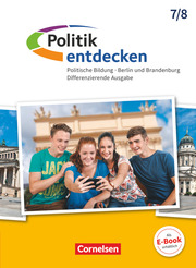 Politik entdecken - Differenzierende Ausgabe Sekundarstufe I Berlin und Brandenburg - 7./8. Schuljahr