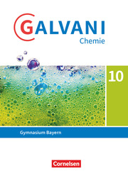 Galvani - Chemie für Gymnasien - Ausgabe B - Für naturwissenschaftlich-technologische Gymnasien in Bayern - Neubearbeitung - 10. Jahrgangsstufe