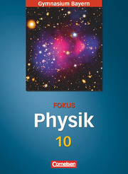 Fokus Physik - Gymnasium Bayern - 10. Jahrgangsstufe