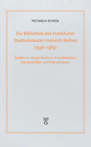 Die Bibliothek des Frankfurter Stadtadvokaten Heinrich Kellner (1536-1589)
