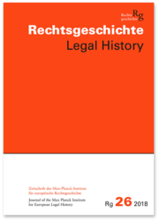 Rechtsgeschichte Legal History (Rg). Zeitschrift des Max-Planck-Institutes für e