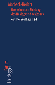 Marbach-Bericht über eine neue Sichtung des Heidegger-Nachlasses erstattet von Klaus Held