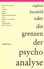 Siegfried Bernfeld oder die Grenzen der Psychoanalyse