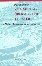 Kommentar, Übersetzung, Theater in Walter Benjamins frühen Schriften