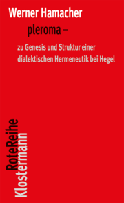 pleroma - zu Genesis und Struktur einer dialektischen Hemeneutik bei Hegel