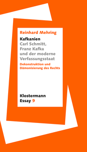 'Kafkanien'. Carl Schmitt, Franz Kafka und der moderne Verfassungsstaat - Cover