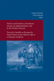 Arbeit und Familie in Nordwesteuropa im Spätmittelalter und in der Frühen Neuzeit