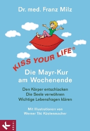 KISS YOUR LIFE - Die Mayr-Kur am Wochenende