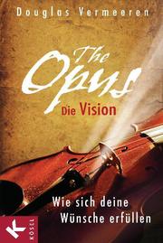 The Opus - Die Vision