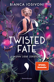 Twisted Fate, Band 2: Wenn Liebe zerstört (Epische Romantasy von SPIEGEL-Bestsellerautorin Bianca Iosivoni)