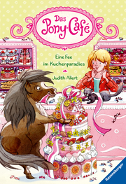 Das Pony-Café - Eine Fee im Kuchenparadies