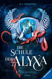 Die Schule der Alyxa - Der sechste Sinn