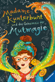 Madame Kunterbunt und das Geheimnis der Mutmagie - Cover