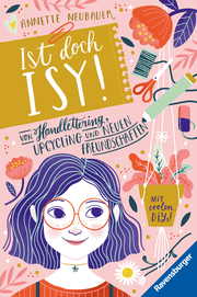 Ist doch Isy! 1: Von Handlettering, Upcycling und neuen Freundschaften - Cover