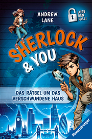 Sherlock & You 1: Das Rätsel um das verschwundene Haus. Ein Rätsel-Krimi von 'Young Sherlock Holmes'-Erfolgsautor Andrew Lane!