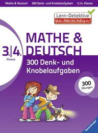 Mathe und Deutsch: 300 Denk- und Knobelaufgaben