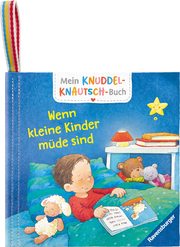 Mein Knuddel-Knautsch-Buch: Wenn kleine Kinder müde sind; weiches Stoffbuch, waschbares Badebuch, Babyspielzeug ab 6 Monate - Cover
