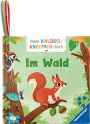 Mein Knuddel-Knautsch-Buch: Im Wald; weiches Stoffbuch, waschbares Badebuch, Babyspielzeug ab 6 Monate
