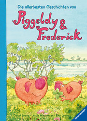 Die allerbesten Geschichten von Piggeldy & Frederick