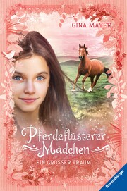 Pferdeflüsterer-Mädchen, Band 2: Ein großer Traum - Cover