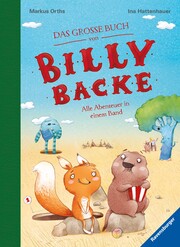 Das große Buch von Billy Backe. Band 1 + Band 2 als Sammelband, Vorlesebuch für die ganze Familie!