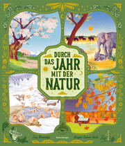 Durch das Jahr mit der Natur - eine spannende Reise durch die Jahreszeiten zu Tieren und Pflanzen rund um den Globus - Cover