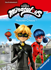 Miraculous: Roboter-Chaos - Erstlesebuch ab 7 Jahren - 2. Klasse