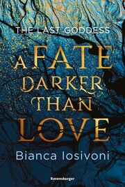 The Last Goddess, Band 1: A Fate Darker Than Love (Nordische-Mythologie-Romantasy von SPIEGEL-Bestsellerautorin Bianca Iosivoni) - Cover