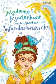 Madame Kunterbunt, Band 2: Madame Kunterbunt und das Abenteuer der Wunderwünsche - Cover