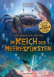 Aru gegen die Götter, Band 2: Im Reich des Meeresfürsten (Rick Riordan Presents) - Cover
