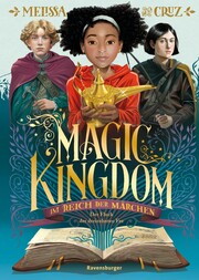 Magic Kingdom. Im Reich der Märchen, Band 1: Der Fluch der dreizehnten Fee (Abenteuerliche, humorvolle Märchen-Fantasy)