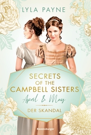 Secrets of the Campbell Sisters, Band 1: April & May. Der Skandal (Sinnliche Regency Romance von der Erfolgsautorin der Golden-Campus-Trilogie) - Cover