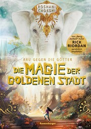 Aru gegen die Götter, Band 4: Die Magie der goldenen Stadt (Rick Riordan Presents) - Cover