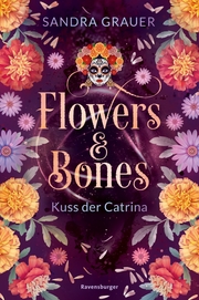 Flowers & Bones, Band 2: Kuss der Catrina - Cover