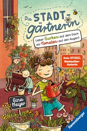 Die Stadtgärtnerin, Band 1: Lieber Gurken auf dem Dach als Tomaten auf den Augen (Bestseller-Autorin von 'Der magische Blumenladen') - Cover