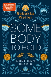 Somebody to Hold - Northern-Hearts-Reihe, Band 2 (Fortsetzung des Dein SPIEGEL-Bestsellers ) - Cover