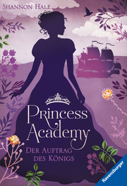 Princess Academy - Der Auftrag des Königs