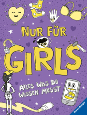 Nur für Girls: Alles was du wissen musst - ein Aufklärungsbuch für Mädchen ab 9 Jahren - Cover