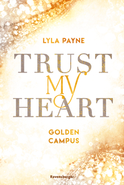Trust My Heart - Golden-Campus-Trilogie