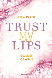 Trust My Lips - Golden-Campus-Trilogie 2