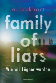 Family of Liars. Wie wir Lügner wurden. Lügner-Reihe 2