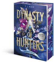 Dynasty of Hunters, Band 1: Von dir verraten (Atemberaubende, actionreiche New-Adult-Romantasy)