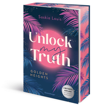 Unlock My Truth. Golden-Heights-Reihe, Band 2 (humorvolle New-Adult-Romance für alle Fans von Stella Tack - Limitierte Auflage mit Farbschnitt)