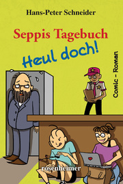 Seppis Tagebuch - Heul doch! - Cover
